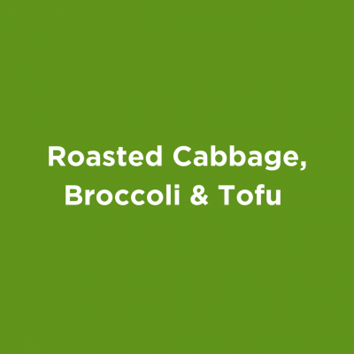 Roasted Cabbage, Broccoli & Tofu