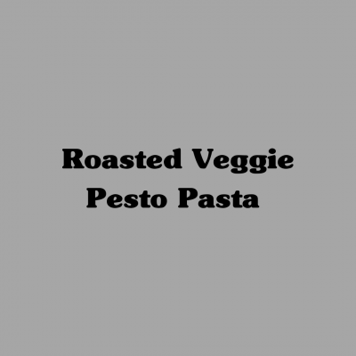 Roasted Veggie Pesto Pasta