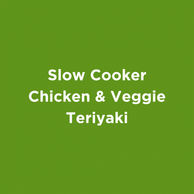 Slow Cooker Chicken & Veggie Teriyaki