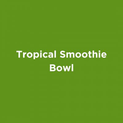 Tropical Smoothie Bowl