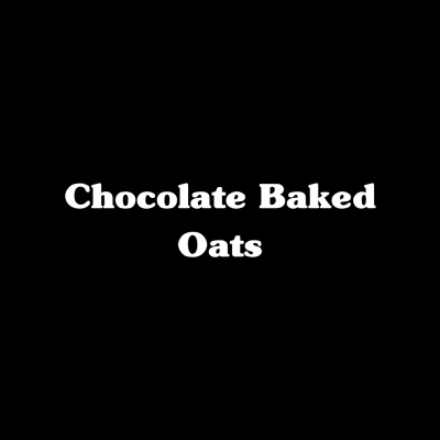 Chocolate Baked Oats