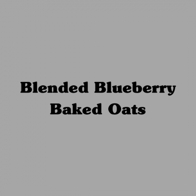 Blended Blueberry Baked Oats
