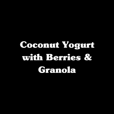 Coconut Yogurt with Berries & Granola