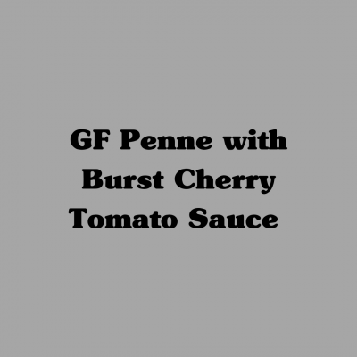 GF Penne with Burst Cherry Tomato Sauce