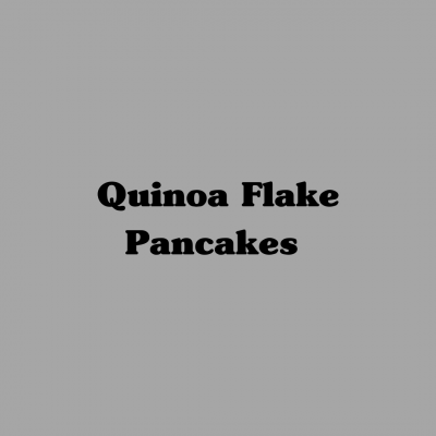 Quinoa Flake Pancakes