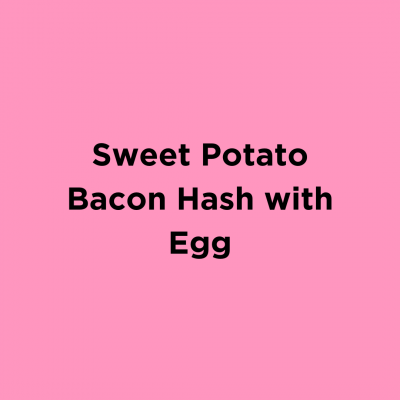 Sweet Potato Bacon Hash with Egg