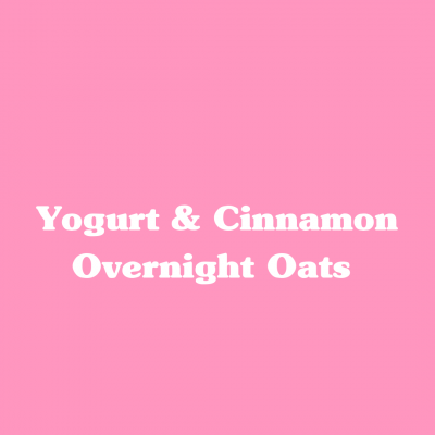 Yogurt & Cinnamon Overnight Oats