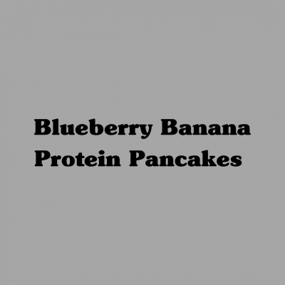 Blueberry Banana Protein Pancakes