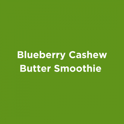 Blueberry Cashew Butter Smoothie