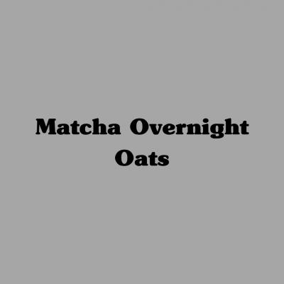 Matcha Overnight Oats